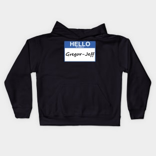 Hello My Name Is Gregor-Jeff Kids Hoodie